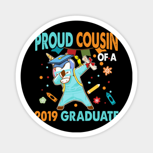 Proud Cousin of a 2019 Graduate Shirt Dabbing Unicorn Magnet